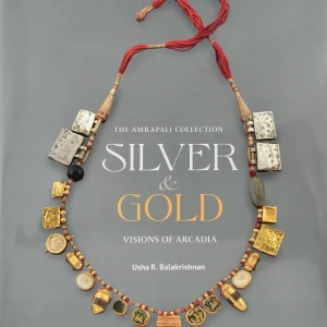 Silver and Gold: Visions of Arcadia by Dr Usha Balakrishnan